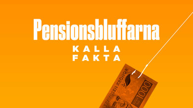 Kalla fakta: Pensionsbluffarna